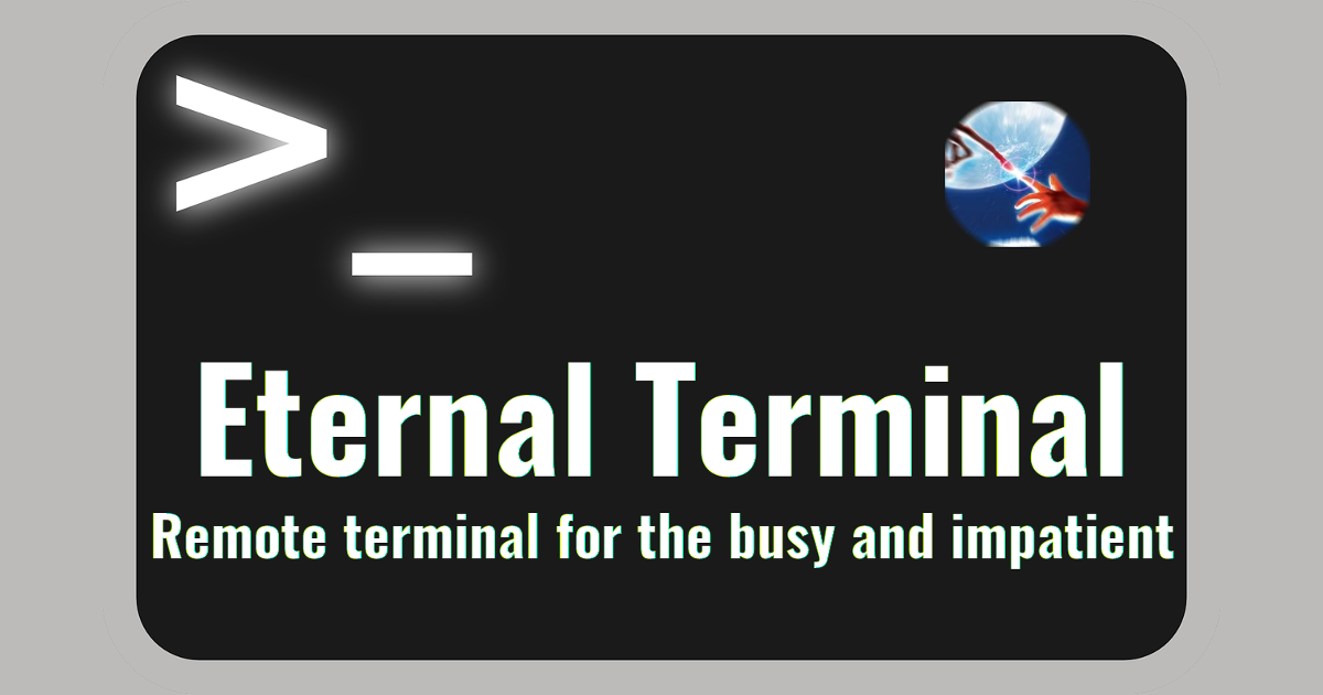 Eternal Terminal (ET) automatically reconnects without interrupting the session.